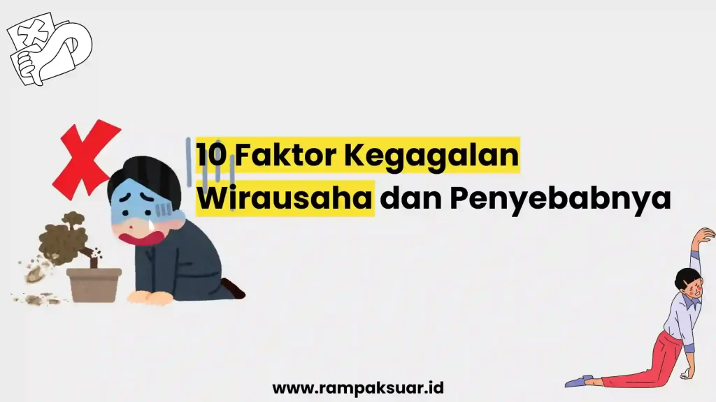 10 Faktor Kegagalan Wirausaha dan Penyebabnya