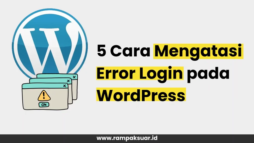 5 Cara Mengatasi Error Login pada WordPress