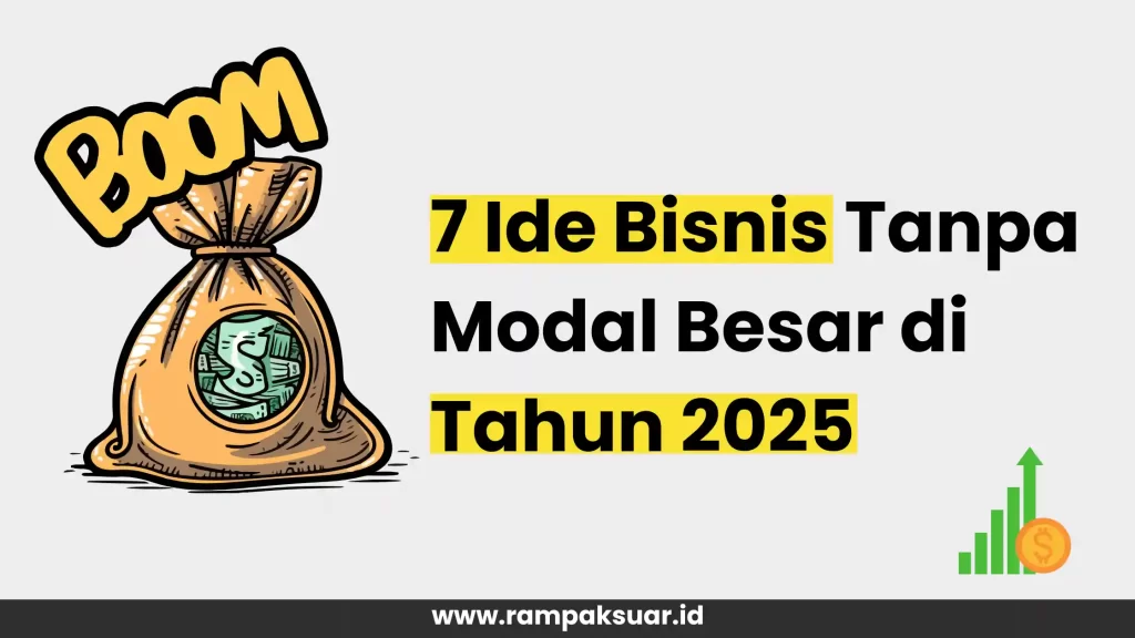 7 Ide Bisnis Tanpa Modal Besar di Tahun 2025