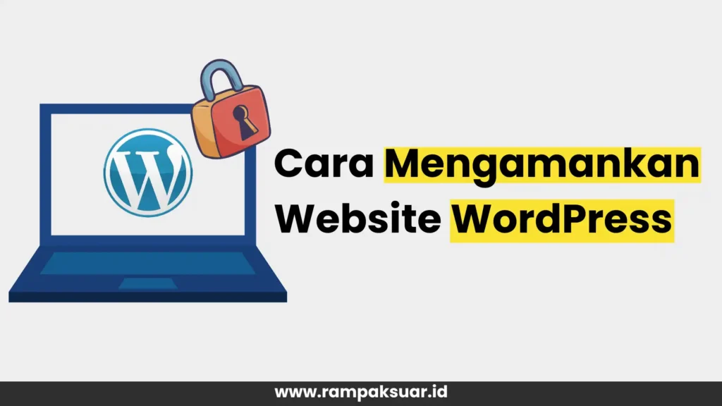 Cara Mengamankan Website WordPress